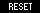 Reset