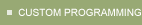 Custom Programming
